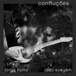 Jorge Nuno & João Svayam "Confluções" digital release