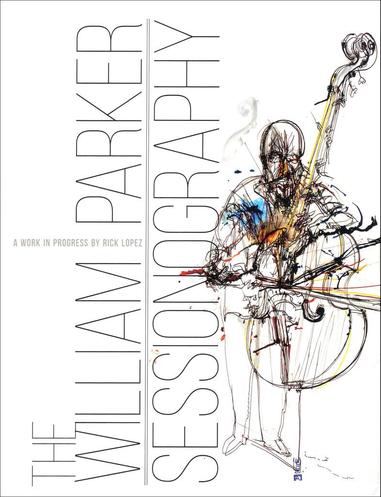 Rick Lopez "The William Parker Sessionography" book