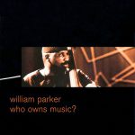 William Parker "Who Owns Music?" book