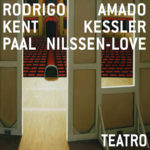 Rodrigo Amado + Kent Kessler + Paal Nilssen-Love "Teatro" CD cover
