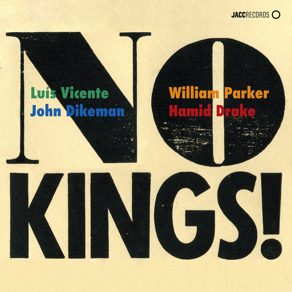 Luís Vicente + John Dikeman + William Parker + Hamid Drake "No Kings" CD cover